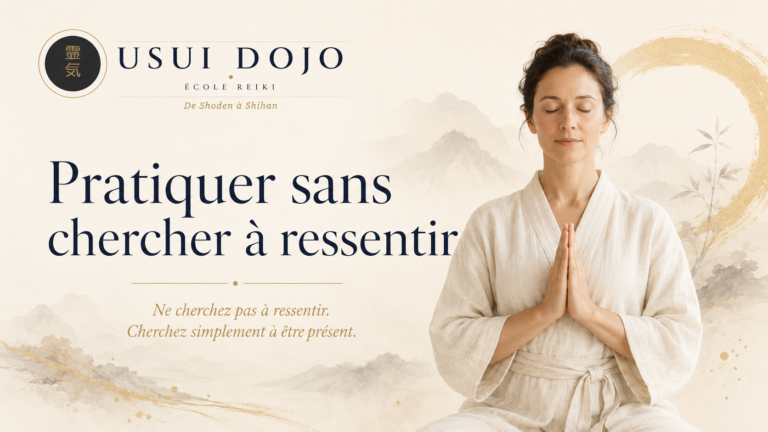 Pratiquer sans chercher à ressentir